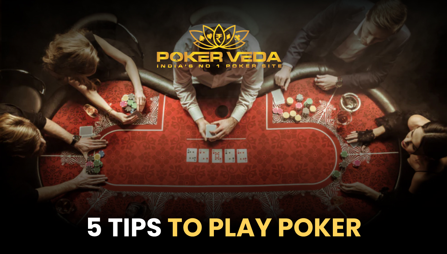 5 TIPS TO PLAY POKER